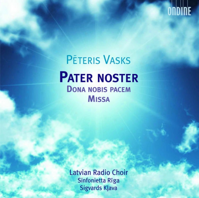 Vadks, P.: Pater Noster / Dona Nobis Pacem / Mass (latvian Radio Choir, Klava)
