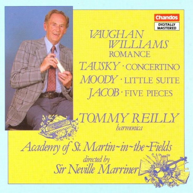 Vaughan Williams: Romance / Tausky: Harmonica Concertino / Moody: Little Suite / Jacob: 5 Pieces