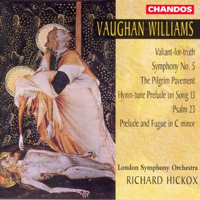 Vaughan Wipliams: Valint For Truth / Symphony No. 5 / The Traveller  Pavement / Prelude And Fugue