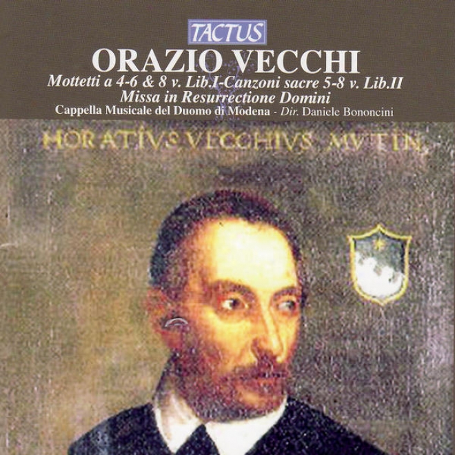 Vecchi: Mottetti A 4-6 & 8 V. Lib.i, Canzoni Sacre 5-8 V. Lib.ii, Missa In Resurrectione Domini