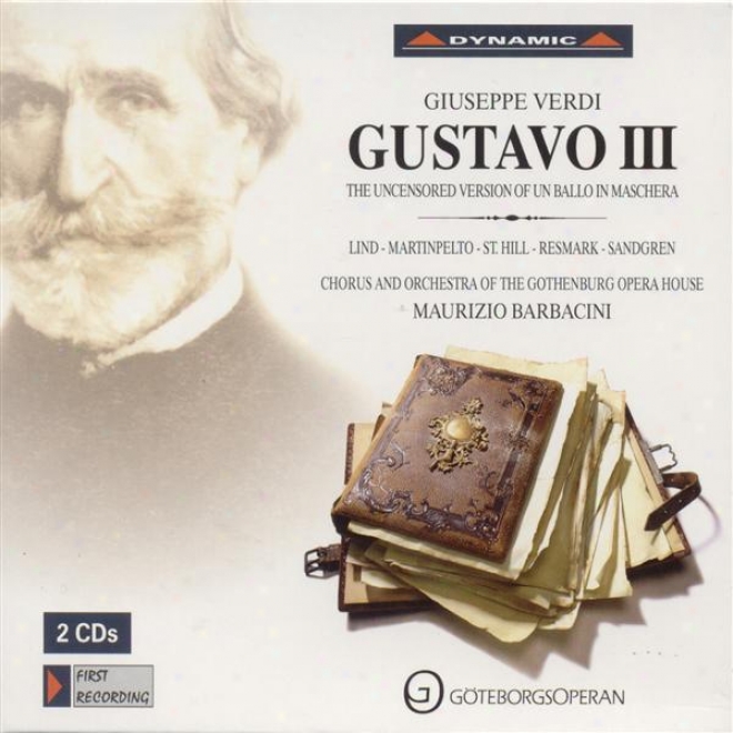 Verdi: Gustavo Iii (Rebuilding Of Uncensored Version Of Un Ballo In Maschera)