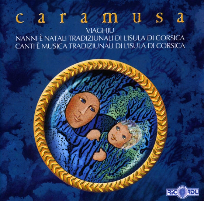 Viaghju - Nanni ø Natali Tradiziunali Di L'isula Di Corsica - Canti ø Musica Tradiziunali Di L'isula Di Corsica