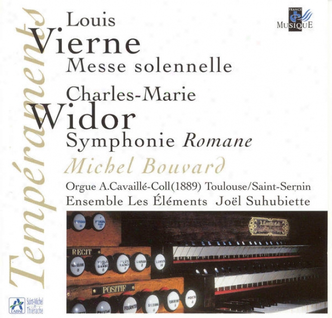 "vierne: Messe Solennelle Pour Deux Orgues Et Choeur - Widor: 10me Symphonie ""romane"" (orgue A. Cavaill-coll Toulouse)"