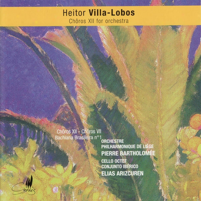 Villa-lobos: Chros Xii, Chros Vii - Settimino & Bachiana Brasileira No. 1