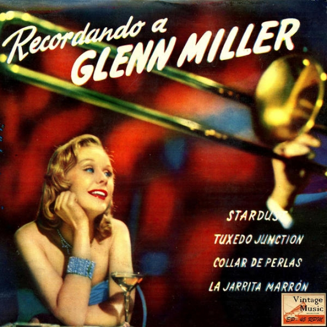 "vintage Dance Orchestras Nâº47 - Ep Collectors ""remember To Glenn Miller"