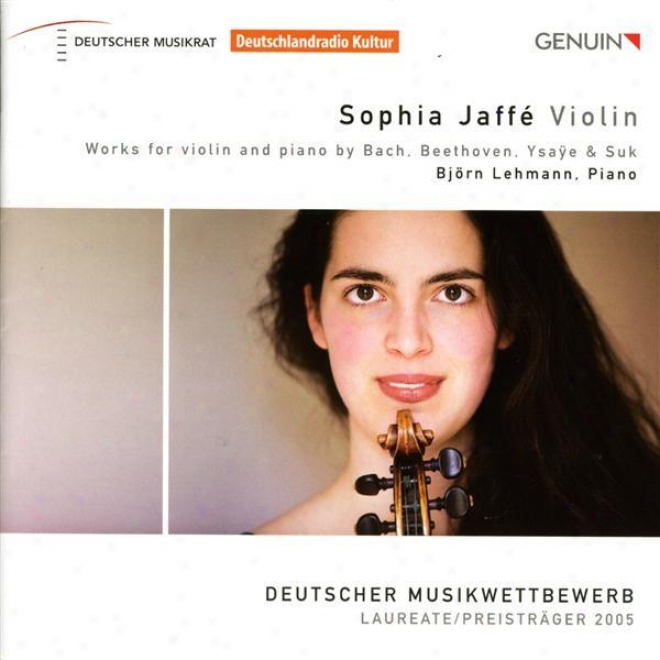 Violin Recital: Jaffe, Sophia - Bach, J.s. / Beethoven, L. Van / Ysaye, E. / Suk, J.