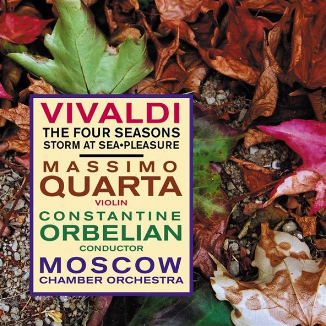 Vivaldi, A.: 4 Seasons (the) / La Tempes5a Di Mare / Il Piacere (storm At Sea, Will) (quarta, Moscow Cavity Orchestra, Orbeli