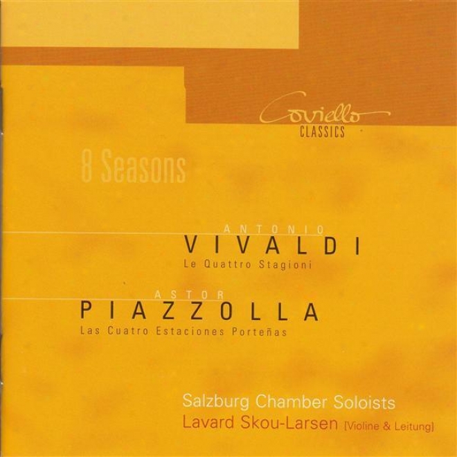 Vivaldi, A.: 4 Seasons (the) / Piazzolla, A.: Las 4 Estaciones Portenas (larsen, Salzburg Chamber Soloists)