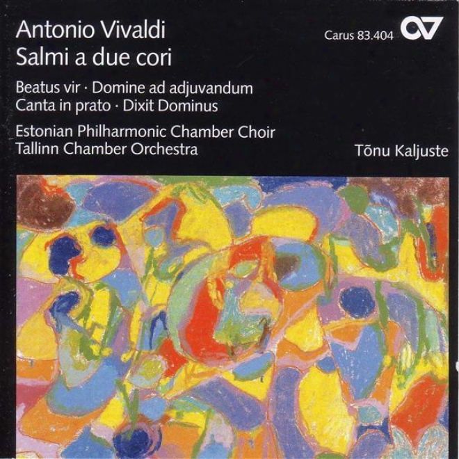 Vivaldi, A.: Beatus Vir In C Major / Domine Ad Adiuvandum Me Festina / Canta In Prato, Ride In Fonte (estonian Philharmonic Chambe