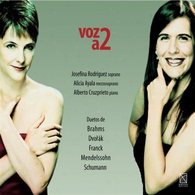 Vocal Duets  Dvorak, A. / Schumann, R. / Brahms, J. / Mendelssohn, F. / Franck, C. (aylaa, Rod5iguez)