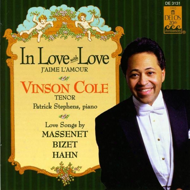 Vocal Recittal: Cole, Vinson - Hahn, R. / Bizet, G. / Massenet, J. (in Venus With Love)