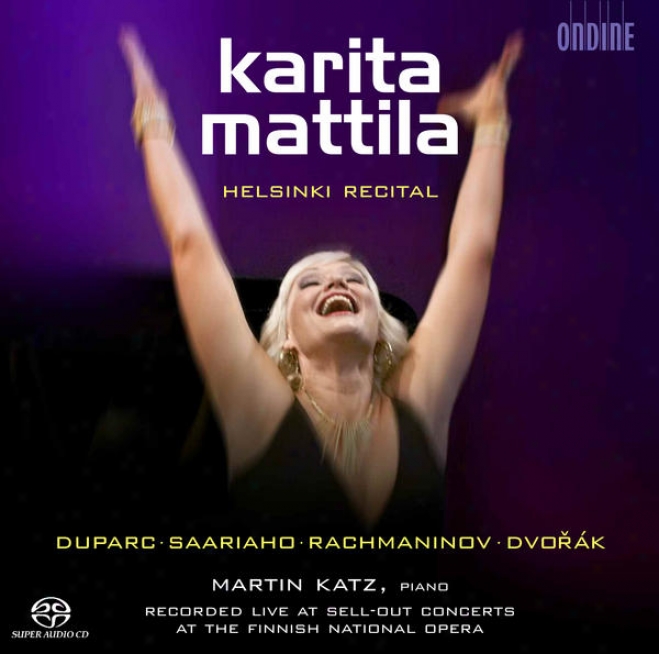 Vocal Recital: Mattila, Karitta - Duparc, H. / Saariaho, K. / Rachmaninov, S. / Dvorak, A. (helsinki Recita1)