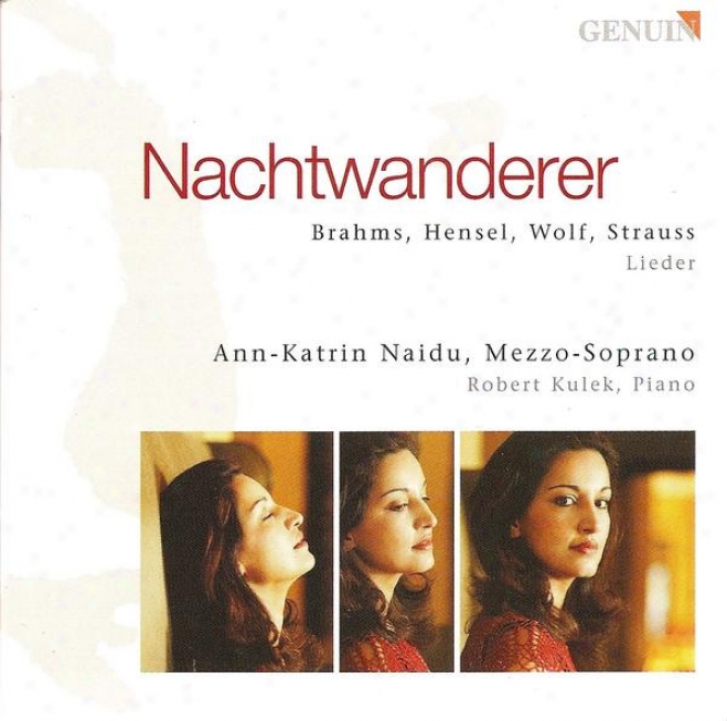 Vocal Recital: Naidu, Ann-katrin - Brahms, J. / Mendelssohn-hensel, F._/ Wolf, H. / Strauss, R.