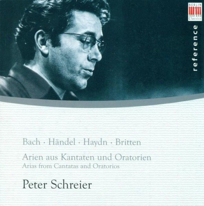 Vocal Recital: Schreier, Peter - Bach, J.s. / Handel, G.f. / Haydn, F.j. / Britten, B. (arias From Cantatas And Oratorios)