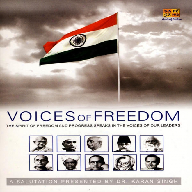Voices Of Freedom - The Spirit Of Freedom And Progress Speaks In The Voices Of Our Leaders