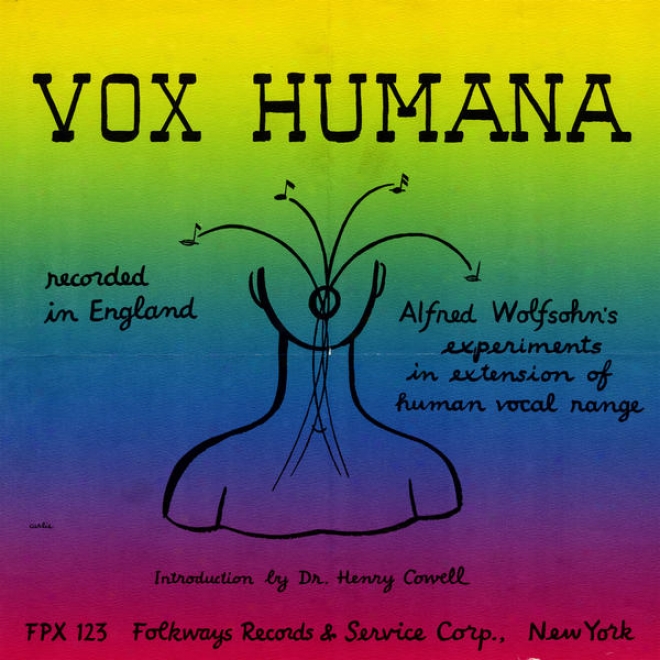 Vox Humana: Alfred Wolfsohn's Experiments In Extension Of Human Vocal Range