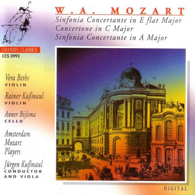 W._A. Mozart: Sinfonia Concertante In E Flat Major / Concertone In C Major / Sinfonia Concertante In A Major