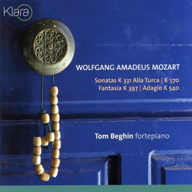 W.a. Mozart For Fprtepiano, Sonatas K 331 Alla Turca & K 570, Fantasia K 397, Adagio K 540