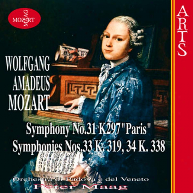 "w.a. Mozart: Symphonies Nos.31 K297 ""paris"",symphonies Nos.33 K.319, 34k.338"