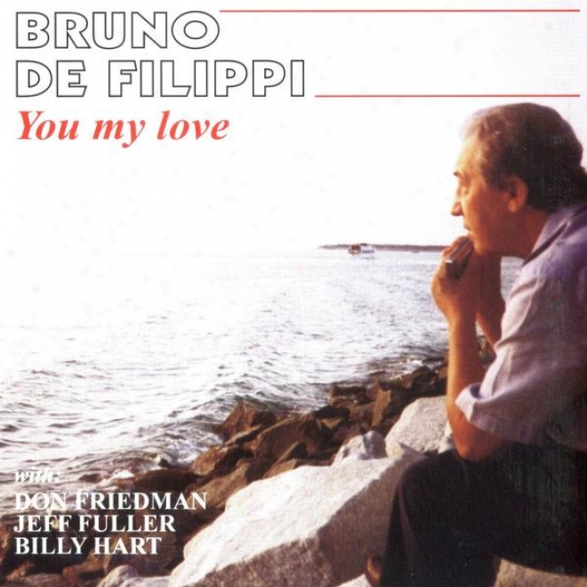 Walter Grtler & Vanni Moretto Present: Bruno De Filippi With Don Friedman, Jeff Fuller And Matt Wilson - You My Love