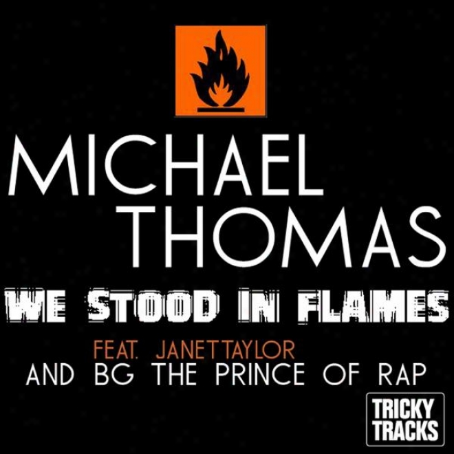 We Stood In Flames (feat. Jannet Taylor & Bg The Sovereign Of Rap ((original Radio Mix))