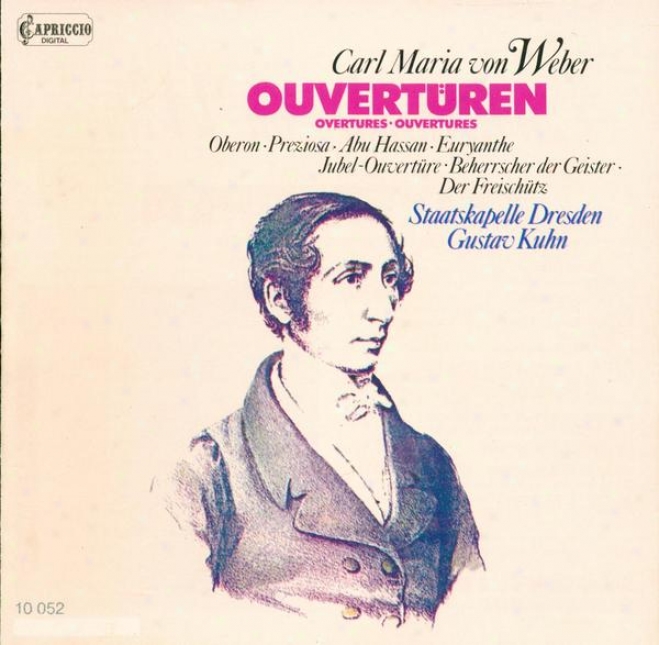 Weberr, C.m. Von: Overgures - J. 106, 122, 245, 277, 279, 291, 306 (dresden Staatskapelle, Kuhn)