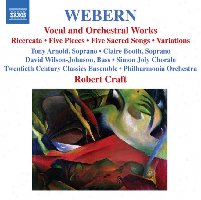 Webern, A.: Vocal And Orchestral Works - 5 Pieces / 5 Sacred Songs / Variations / Bach-musical Offering: Ricercar (craft) (webern,