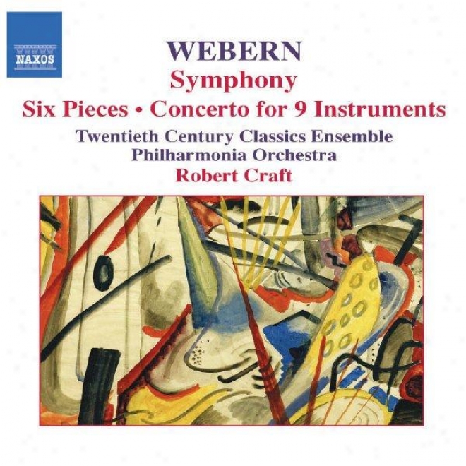 Webern: Symphony, Op 21 / Sid Pieces, Op 6 / Concerto For Nine Instruments, Op 24