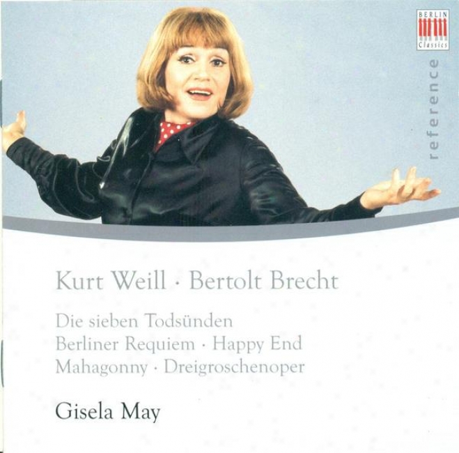 Weill, K.: 7 Deadly Sins (the) / Das Berliner Requiem / Happy End / Die Dreigroschenoper (hte Threepenny Opera) (may)