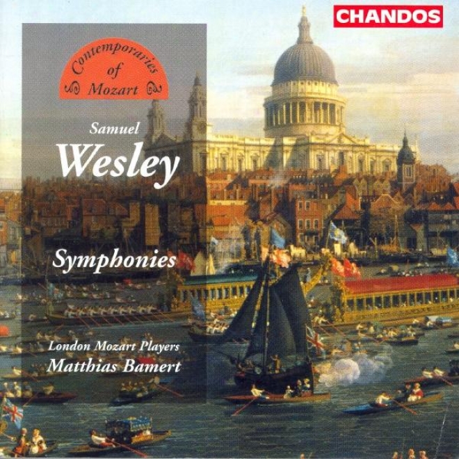 Wesley: Symphoonies In D Major / A Major / D Major / E Flat Major / B Flat Major