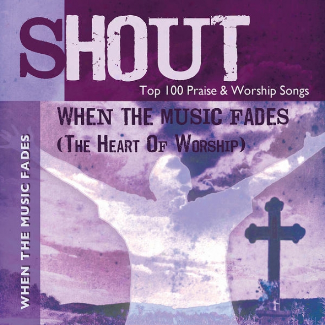 When The Musiic Fades (the Heart Of Worship)-top 100 Praise & Worship Songs-practice & Performance