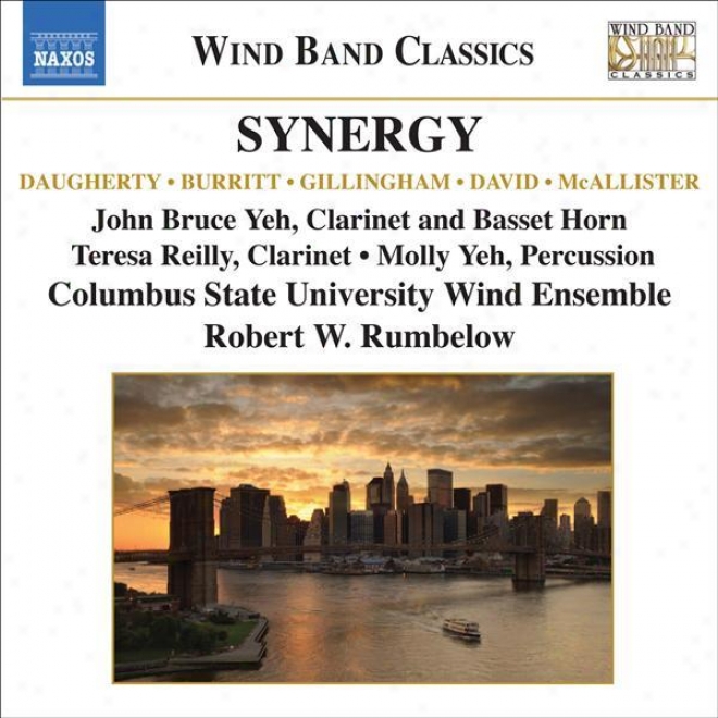 Wind Band Music - Daugherty, M. / Burritt, M. / Gillingham, D. (synergy) (john B. Yeh, Columbus State University Wind Ensemble, Ru