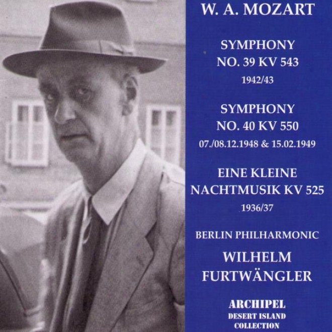 Wolfgang Amadeus Mozart : Consonance No.39 Kv 543 - Symphony No.40 Kv 550 - Eine Kleine Nachtmusik Kv 525