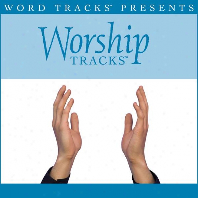 Worship Tracks - Above All - As Made Popular By Michael W. Smith [perfrmance Footprint]