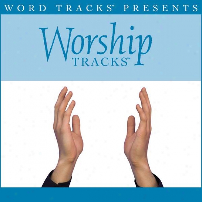 Worship Tracks - All My Praise - Viewed like Made Received  By Selah [performance Course]