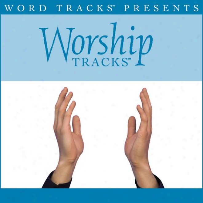 Worship Tracks - Be Near - As Made Popular By Shane & Shane [performance Course]