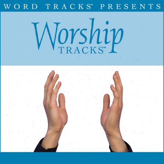 Worship Tracks - Better Is One Day - As Made Popular By Passion Band [performance Track]