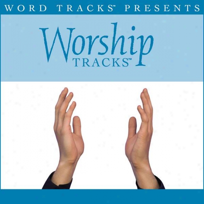 Worship Tracks - Draw Me Close - As Made Popular By The Katinas [Playing Track]