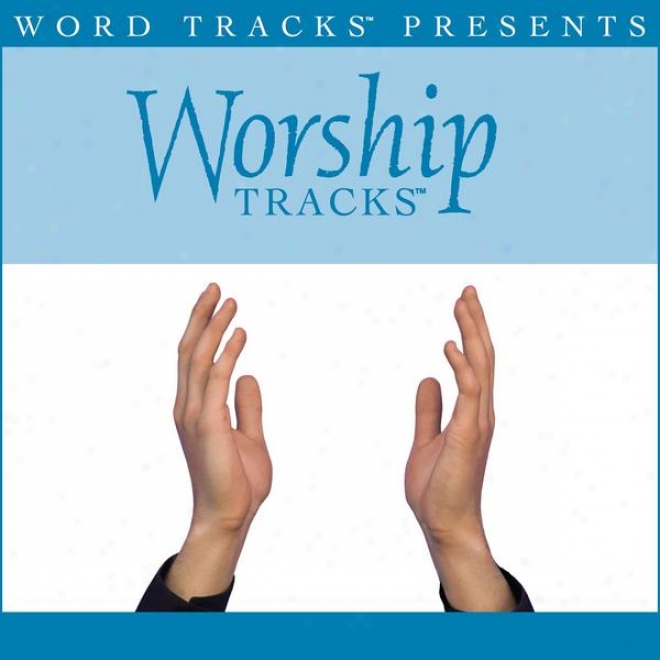 Worship Tracks - In Christ Alone [my Hope Is Found] - As Made Received  By Newsboys [performance Track]