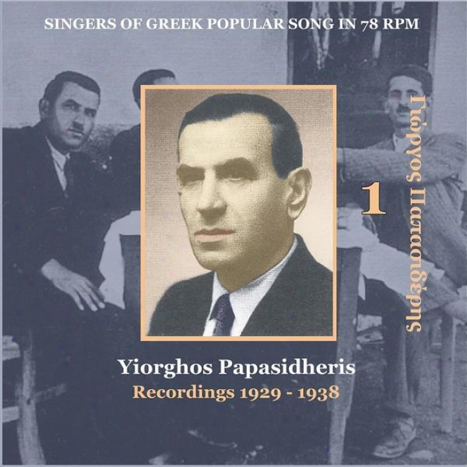 Yiorghos Papasidheris [papasideris] Vol. 1 / Singers Of Greek Folk Song In 78 Rpm / Recordings 1929 - 1938