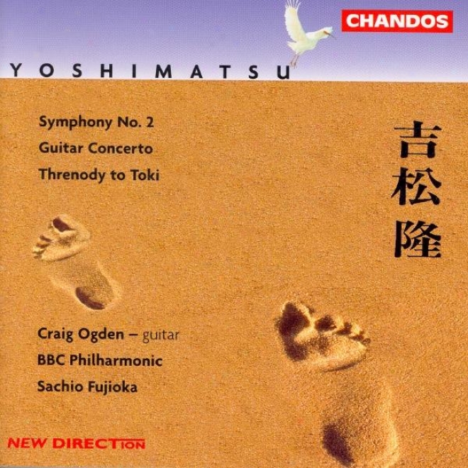 "yoshimatsu: Consonance No. 2 / Guitar Concerto, ""pegasus Effect"" / Threnody To Toki"