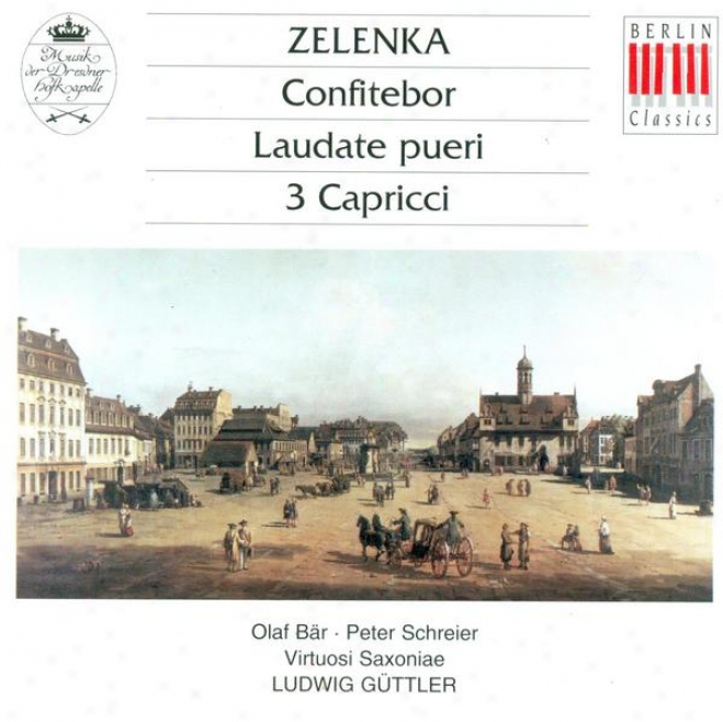 Zelenka, J.d.: Capriccios / Laudate Pueri / Confitebor Tibi Domine (guttler)