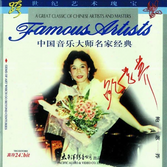 Zhong Guo Yin Ls Da Shi Ming Jia Jing Dian  - Bao Hui Qiao (classic Musicians From China - Bao Hui Qiao)