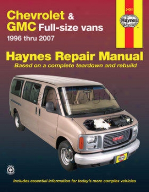 1996-2010 Chevrolet Express 1500 Repair Manual Haynes Chevrolet Repair Manual 24081 96 97 98 99 00 01 02 03 04 05 06 07 08 09 10