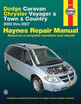 2003-2007 Chrysler Town & Country Repair Manual Haynes Chrysler Repair Manual 30013 03 04 05 06 07