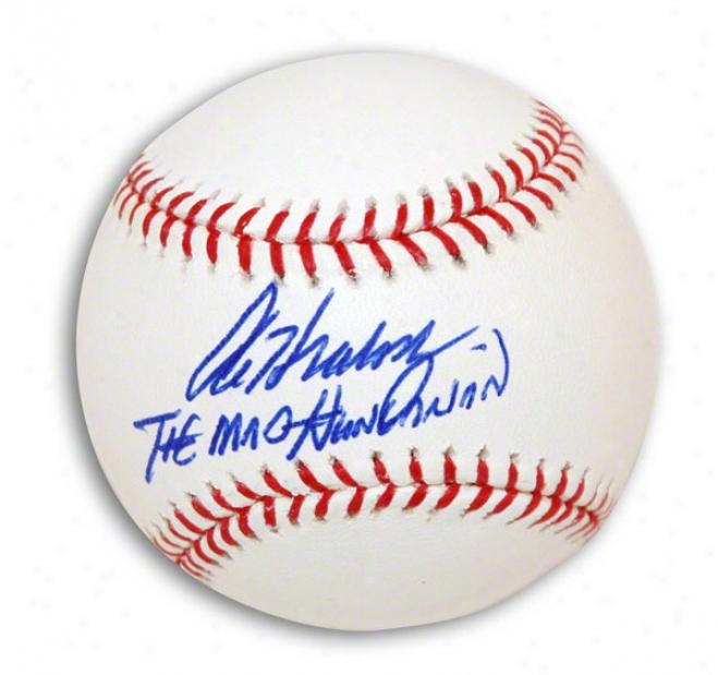 Al Hrabosoy Autographed Autographed Mlb Baseball Inscribed &quotthe Mad Hungarian&quot