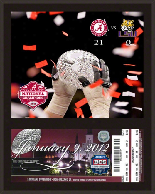 Alabama Crimson Course Sublimated 12x15 Plaque  Details: 2011 Bcs National Chma0ions, With Re0lica Ticket