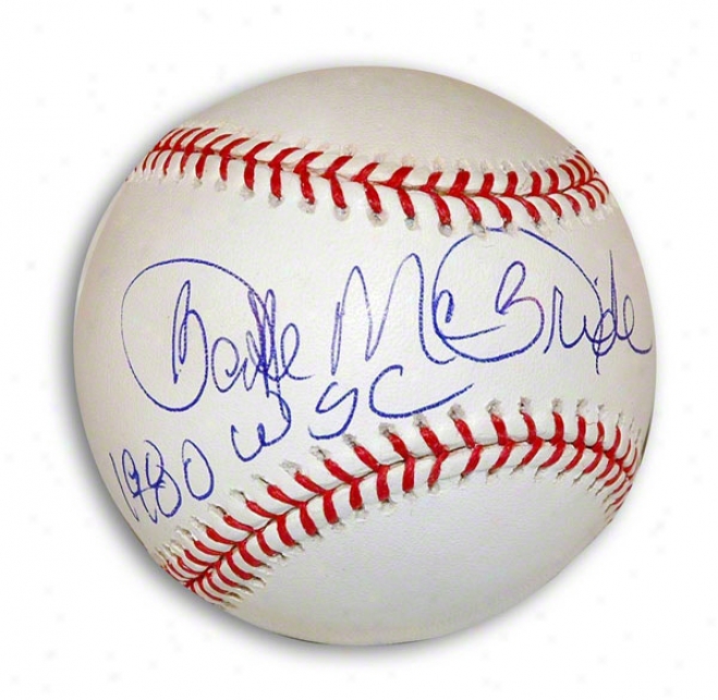 Bake Mcbride Autographed Mlb Baseball Inscribed &quot1980 Wsc&quot