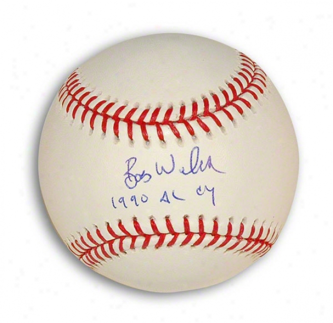 Bob Welch Autographed Ml bBaseball Inscribed &quot1990 Al Cy&quot