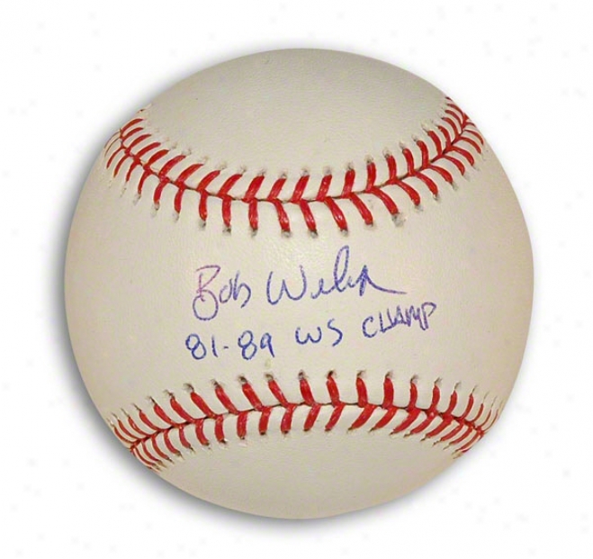 Bob Welch Autographed Mlb Baseball Inscribed &quot81-89 Ws Cbamp&quot